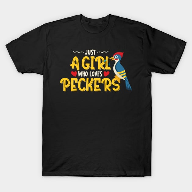 Just A Girl Who Loves Peckers T-Shirt by FunnyZone
